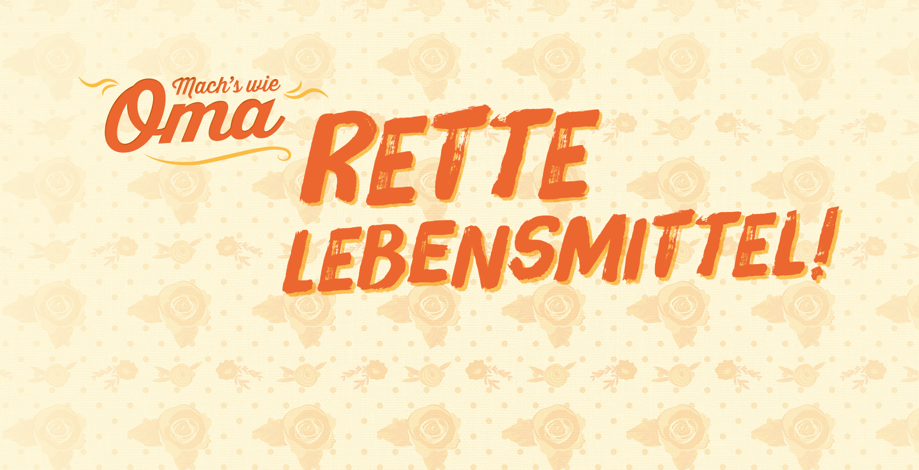 Mehr über den Artikel erfahren Mach´s wie Oma: Rette Lebensmittel